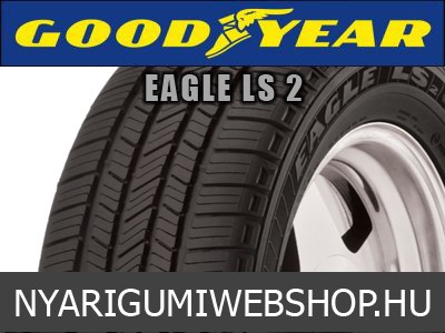 GOODYEAR EAGLE LS2 - nyárigumi