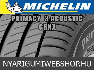 Michelin - PRIMACY 3 ACOUSTIC  GRNX
